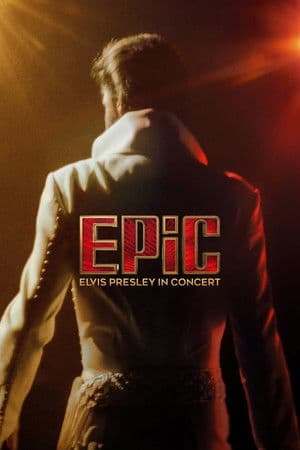 EPiC: Elvis Presley in Concert - poster